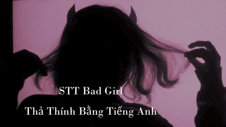 List Stt bad girl thả thính Tiếng Anh khiến chàng đắm chìm