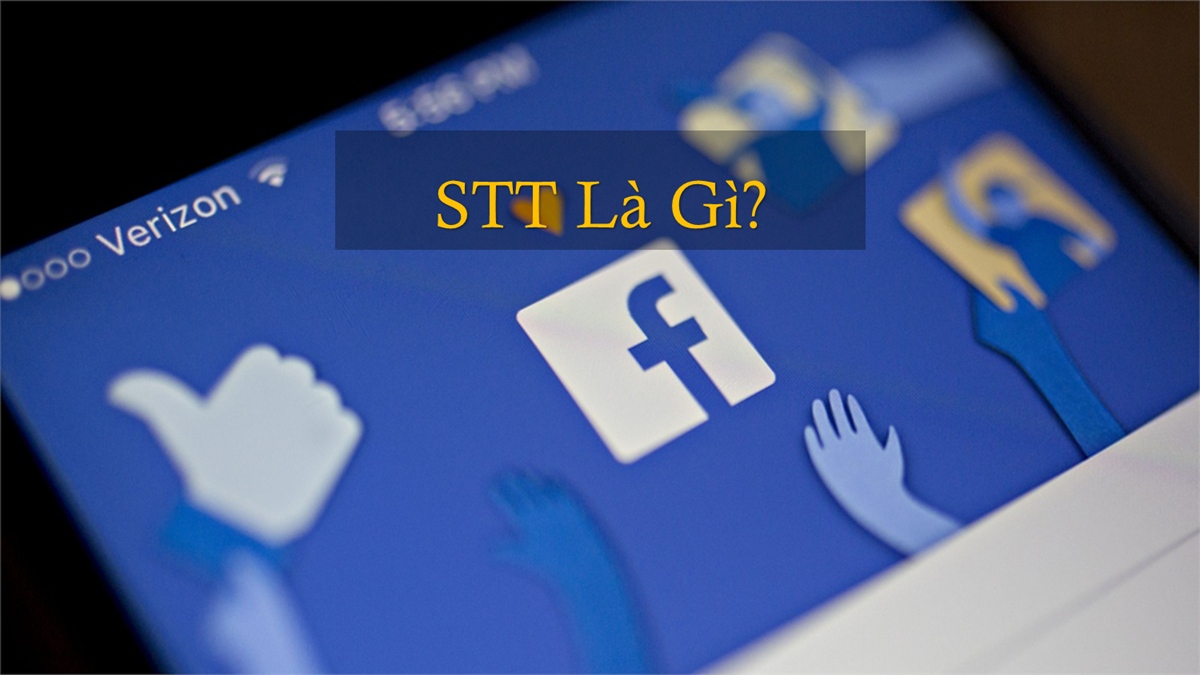 Stt là gì? Cách sử dụng Stt trên Facebook hiệu quả