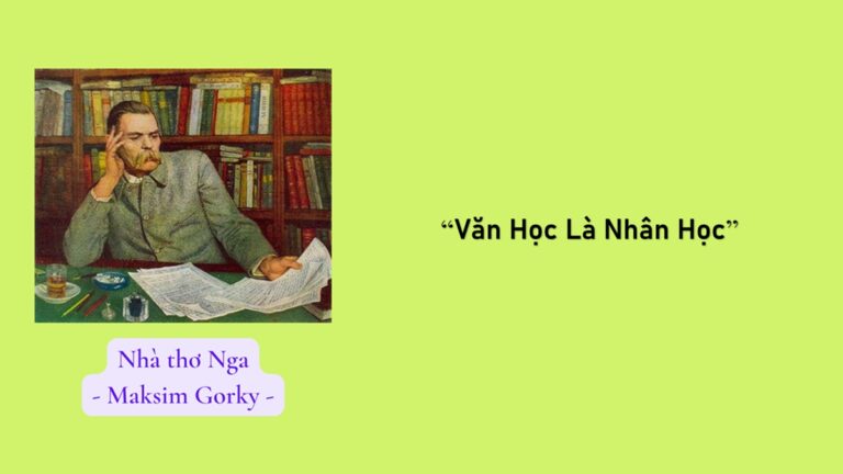 Văn học là nhân học là câu nói của ai? Giải nghĩa câu nói nổi tiếng