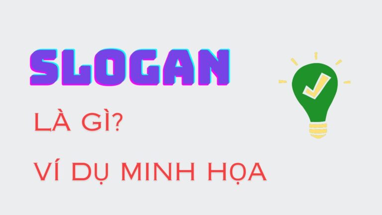 Slogan là gì? Một vài ví dụ câu slogan nổi tiếng