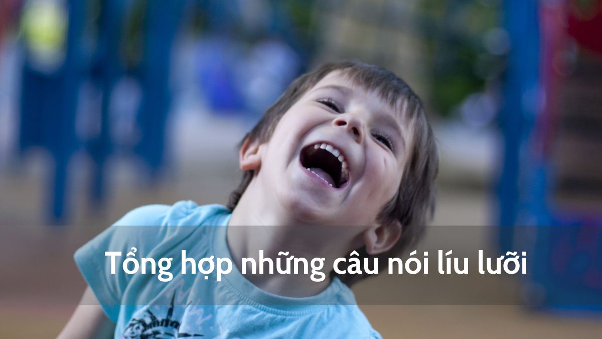 Những câu nói líu lưỡi khó đọc (tiếng Việt & tiếng Anh)