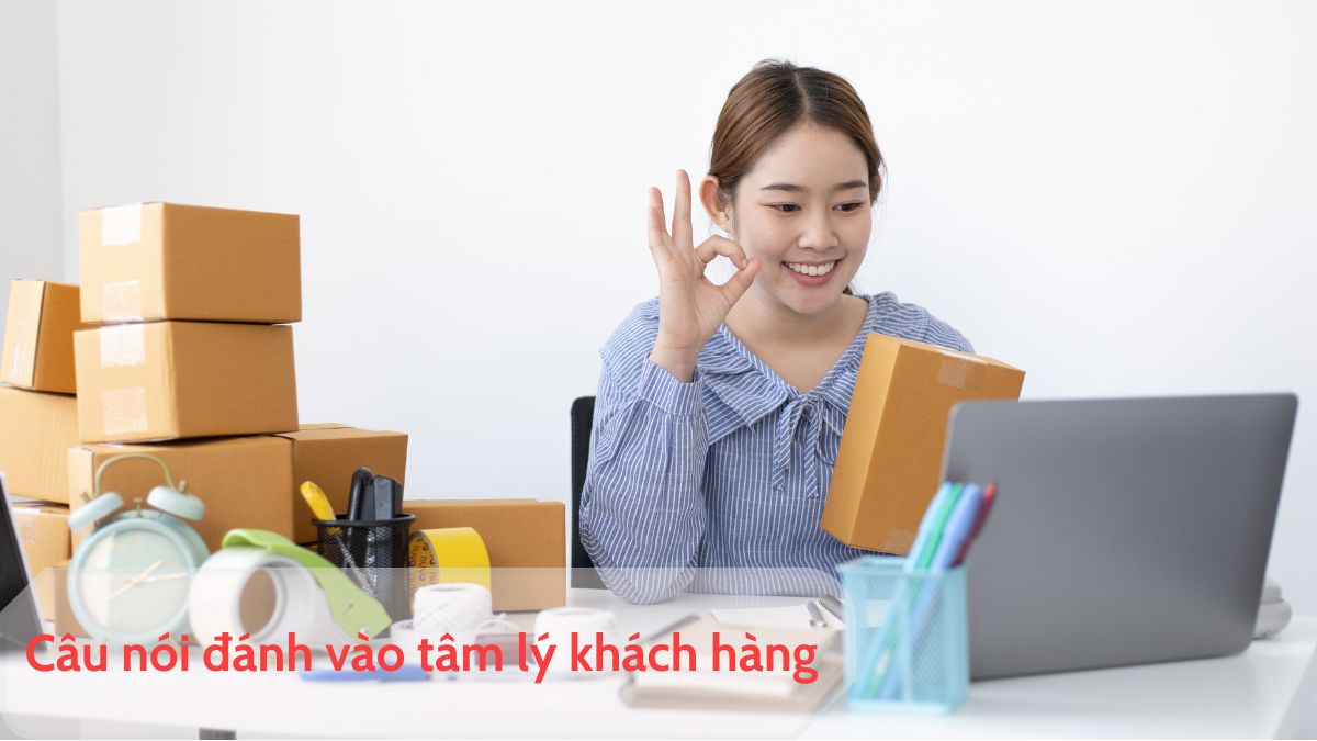 Những câu nói đánh vào tâm lý khách hàng (tuyệt chiêu bán hàng)