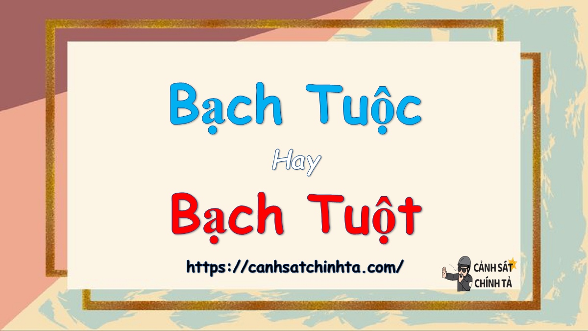 bạch tuộc hay bạch tuột