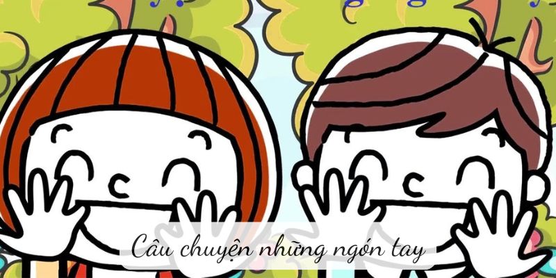 Câu chuyện những ngón tay