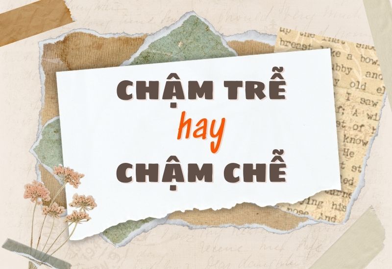 chậm trễ hay chậm chễ