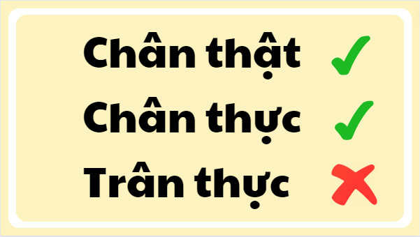 chân thật hay chân thực hay trân thực