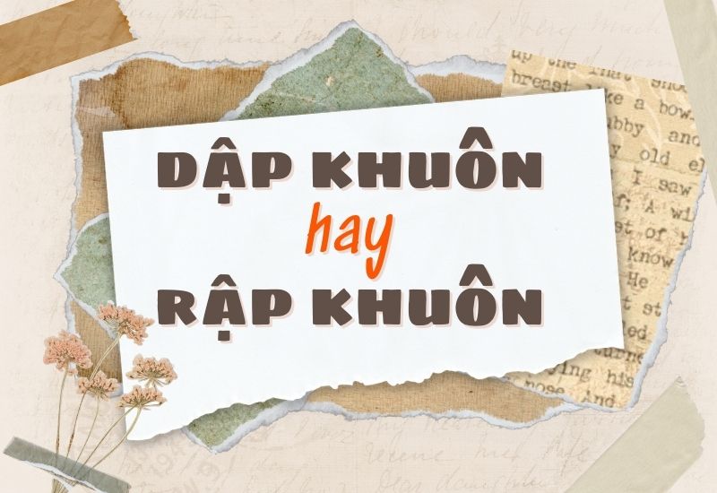 Dập khuôn hay rập khuôn