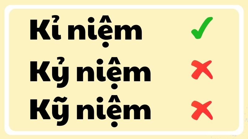 Kỉ niệm hay kỷ niệm hay kỹ niệm đúng chính tả