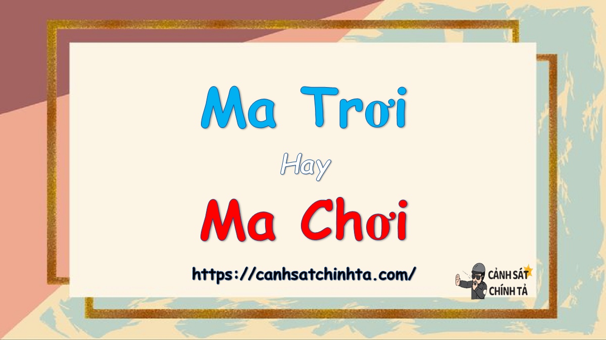 ma trơi hay ma chơi