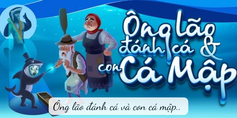 Ông lão đánh cá và con cá mập..