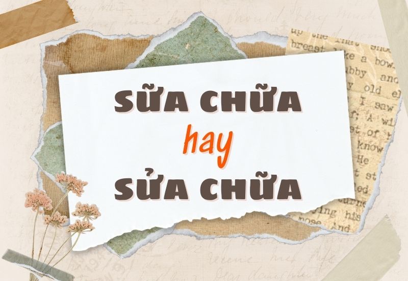 sữa chữa hay sửa chữa