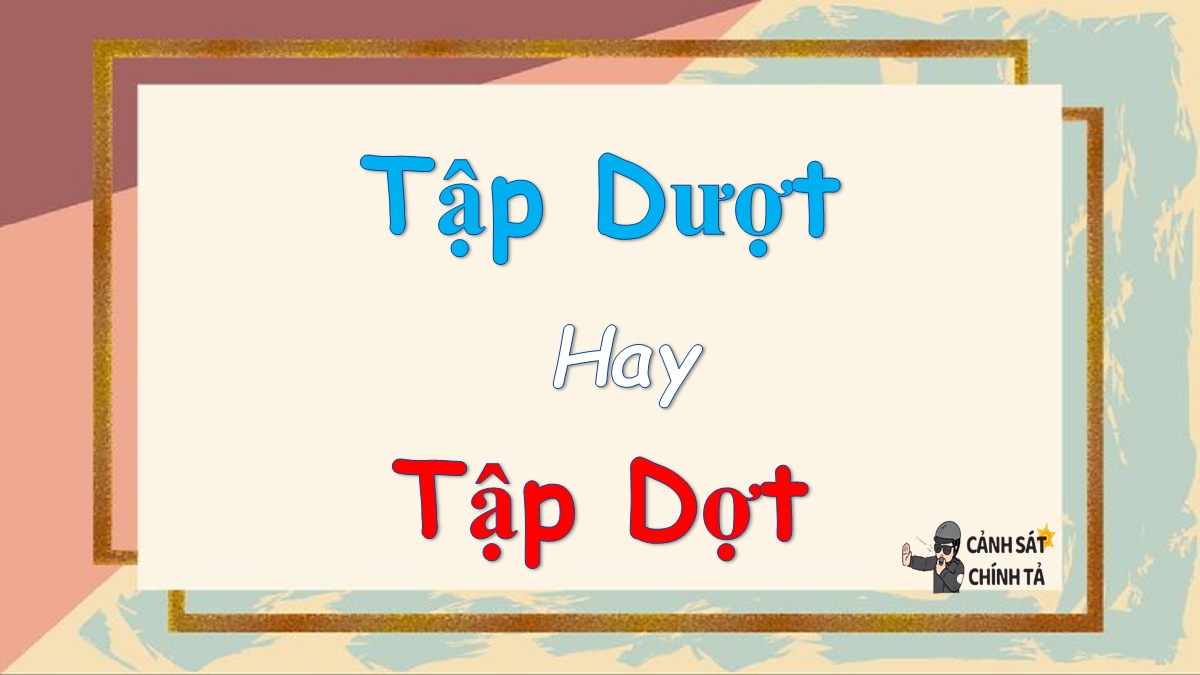 tập dượt hay tập dợt