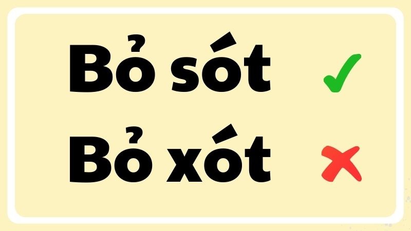 bỏ sót hay bỏ xót đúng chính tả