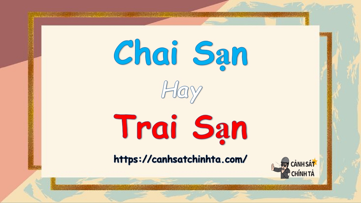 chai sạn hay trai sạn