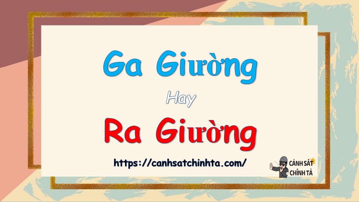 ga giường hay ra giường