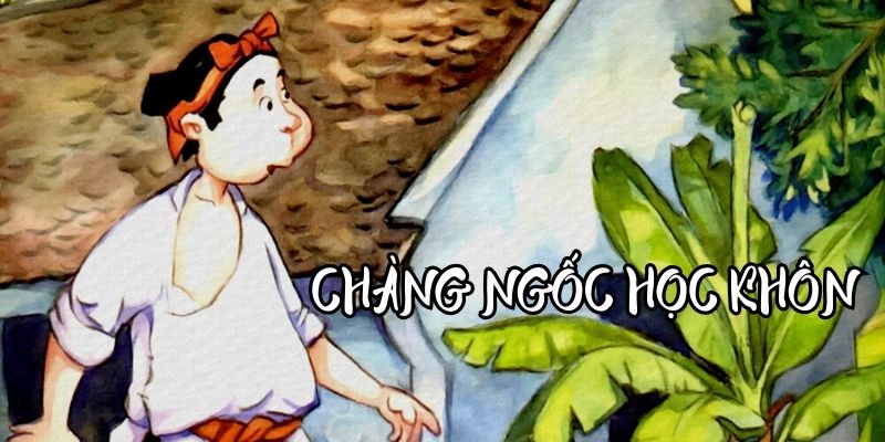 Chàng ngốc học khôn