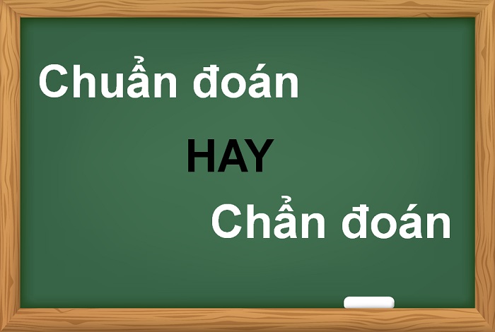 Chuẩn đoán hay chẩn đoán