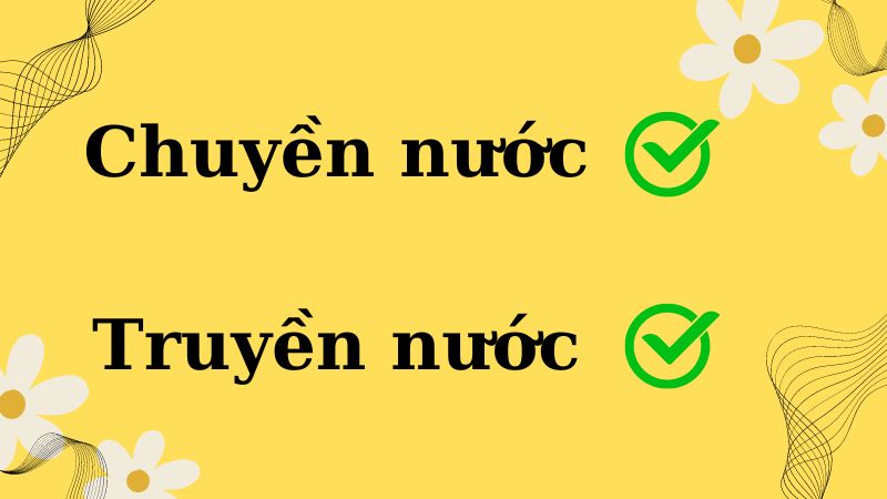 Chuyền nước hay truyền nước