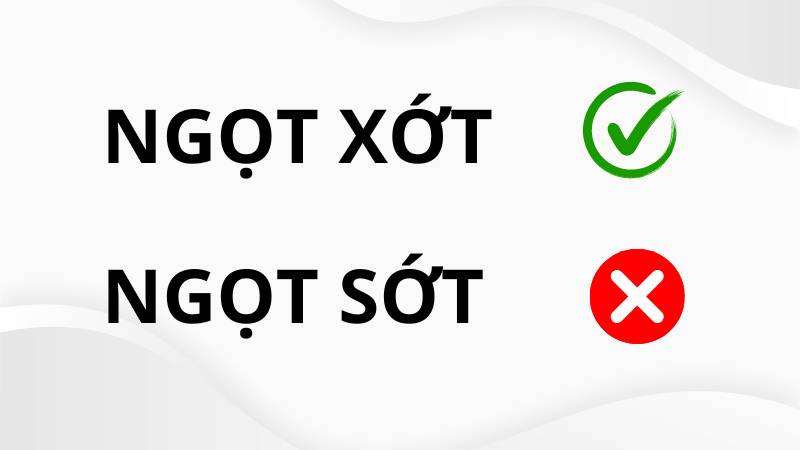 Ngọt xớt hay ngọt sớt