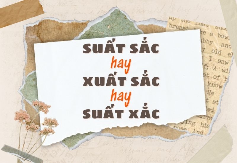 suất sắc hay xuất sắc hay suất xắc