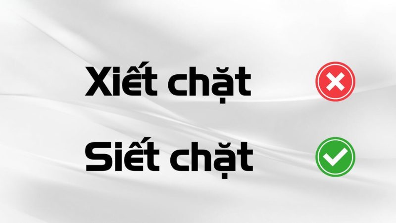 Siết chặt hay xiết chặt